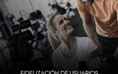 Fidelización de clientes: cómo aumentar la retención en tu centro deportivo